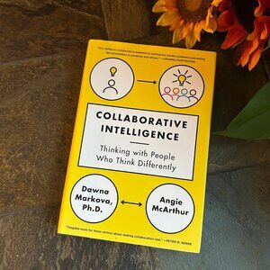 Collaborative Intelligence: Thinking with People Who Think Differently HARDCOVER